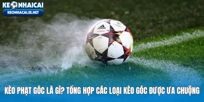 Kèo Phạt Góc