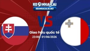 Soi Kèo Slovakia vs Malta 23h00 01/06/2026 - Giao hữu quốc tế
