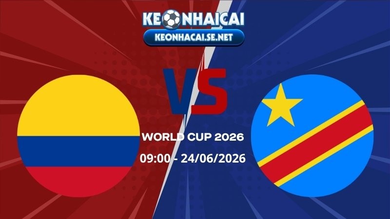 Soi Kèo Colombia vs DR Congo 09h00 24/06/2026 - World Cup 2026