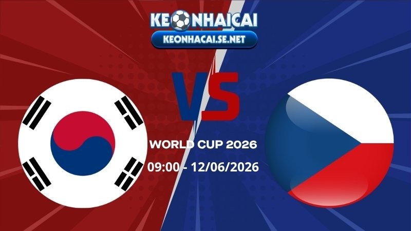 Soi Kèo Hàn Quốc vs CH Séc 09h00 12/06/2026 - World Cup 2026