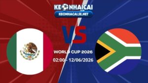 Soi Kèo Mexico vs Nam Phi 02h00 12/06/2026 - World Cup 2026