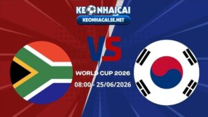 Soi Kèo Nam Phi vs Hàn Quốc 08h00 25/06/2026 - World Cup 2026