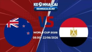 Soi Kèo New Zealand vs Ai Cập 08h00 22/06/2026 - World Cup 2026