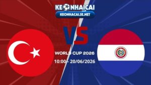Soi Kèo Thổ Nhĩ Kỳ vs Paraguay 10h00 20/06/2026 - World Cup 2026
