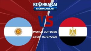 Soi Kèo Argentina vs Ai Cập 23h00 07/07/2026 - World Cup