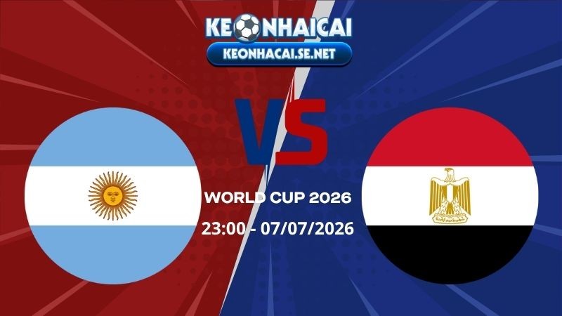 Soi Kèo Argentina vs Ai Cập 23h00 07/07/2026 - World Cup