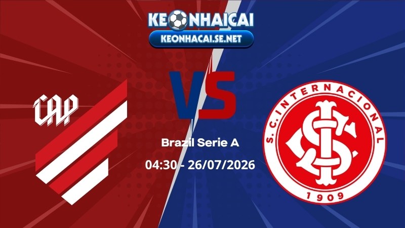 Soi Kèo Athletico vs Internacional 04h30 26/07/2026 - Brazil Serie A