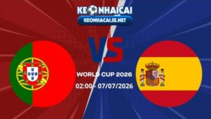 Soi Kèo Bồ Đào Nha vs Tây Ban Nha 02h00 07/07/2026