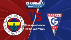 Soi Kèo Fenerbahce vs Gornik 01h00 22/07/2026 - Champions League