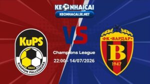 Soi Kèo KuPS vs Vardar 22h00 14/07/2026 - Champions League
