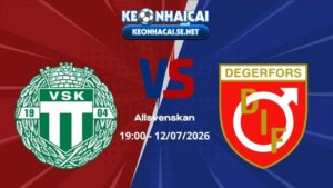 Soi Kèo Vasteras vs Degerfors 19h00 12/07/2026 - Allsvenskan
