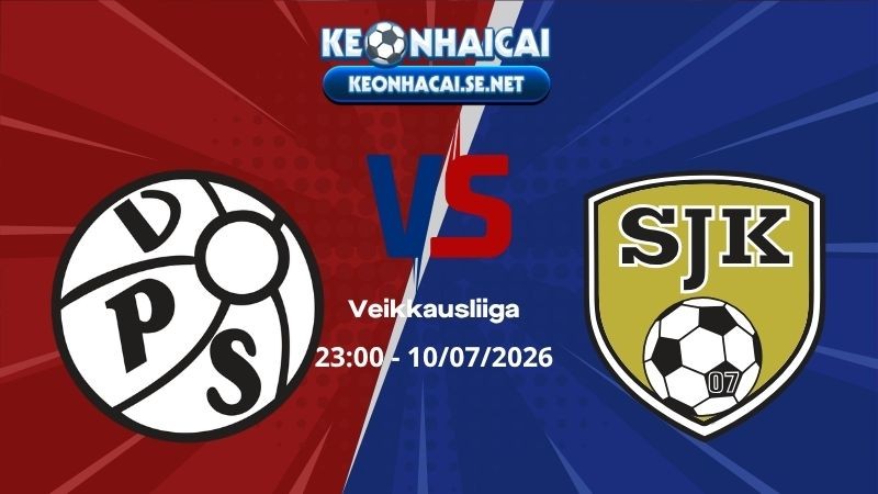 Soi Kèo VPS Vaasa vs Seinajoen JK 23h00 10/07/2026
